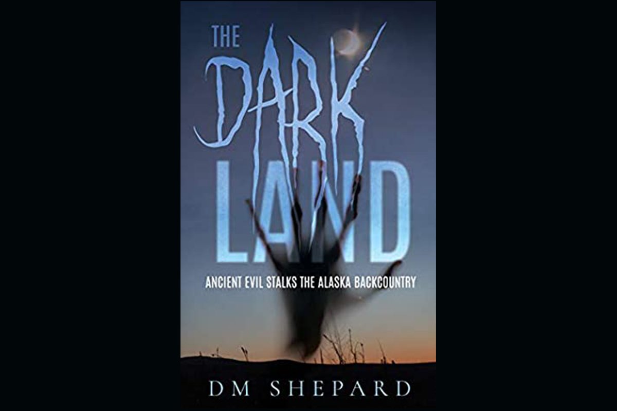 You are currently viewing The Dark Land by DM Shepard – An Alaskan Horror Novella