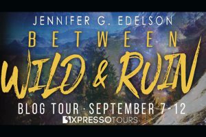 Read more about the article Between Wild & Ruin by Jennifer G. Edelson