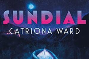 Read more about the article Sundial by Catriona Ward