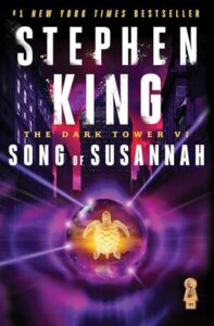 Stephen King Books In Order – The Dark Tower: Song of Susannah